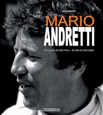 mario andretti immagini di una vita/a life in pictures 1st edition mario donnini 8879116827, 978-8879116824