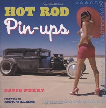 hot rod pin ups 0 1st edition david perry ,robt williams 0760321094, 978-0760321096