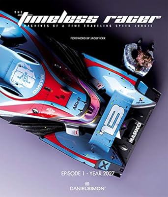 the timeless racer machines of a time traveling speed junkie episode 1 2027 1st edition daniel simon ,jacky