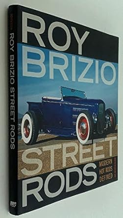 roy brizio street rods modern hot rods defined 1st edition bo bertilsson ,vic edelbrock jr 0760335443,