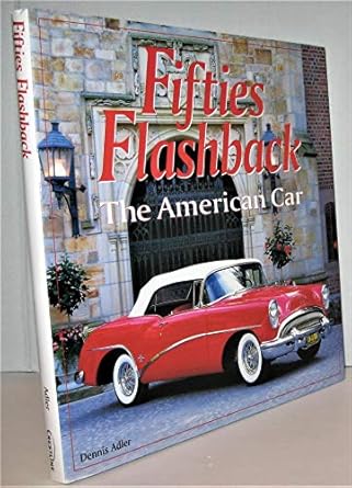 fifties flashback the american car 1st edition dennis adler 0785828311, 978-0785828310
