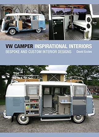 vw camper inspirational interiors bespoke and custom interior designs 1st edition david eccles 1847970702,