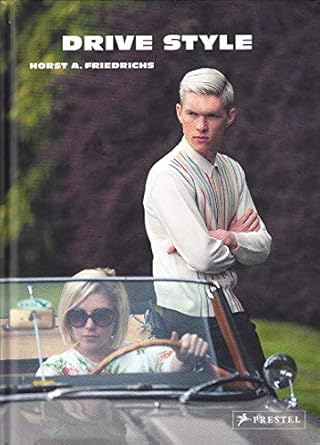 drive style 1st edition horst a friedrichs 3791348590, 978-3791348599