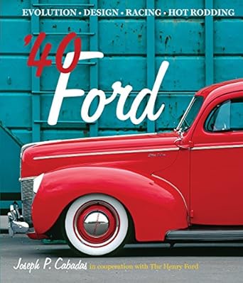40 ford evolution design racing hot rodding 1st edition joseph p cabadas 0760337616, 978-0760337615