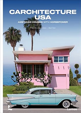 carchitecture usa american houses with horsepower 1st edition thijs demeulemeester ,bert voet 9401489491,