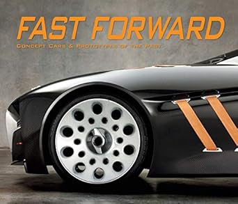 fast forward concept cars and prototypes of the past 1st edition publications international ltd ,auto editors