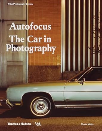 autofocus the car in photography 1st edition marta weiss 0500480524, 978-0500480526