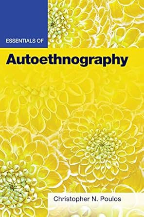 essentials of autoethnography 1st edition christopher n poulos phd 1433834545, 978-1433834547