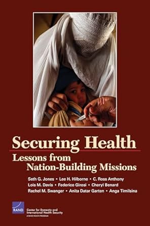 securing health lessons from nation building missions 1st edition ross c rand corporation 0833037293,