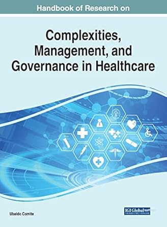 handbook of research on complexities management and governance in healthcare 1st edition ubaldo comite