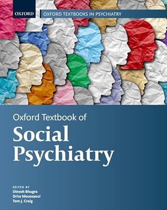 oxford textbook of social psychiatry 1st edition dinesh bhugra ,driss moussaoui ,tom j craig 0198861478,