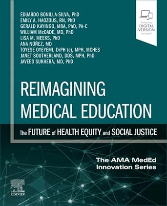 reimagining medical education the future of health equity and social justice 1st edition eduardo bonilla