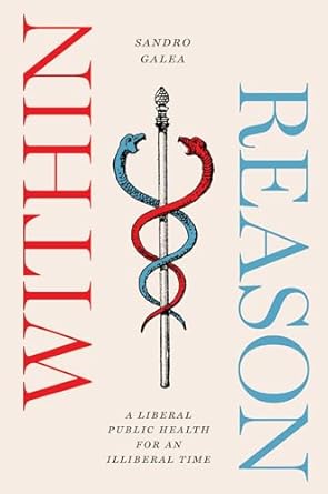 within reason a liberal public health for an illiberal time 1st edition sandro galea 0226822915,