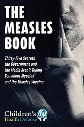 measles book thirty five secrets the government and the media arent telling you about measles and the measles