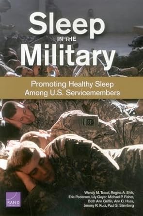 sleep in the military promoting healthy sleep among u s servicemembers 1st edition wendy m troxel 0833088513,