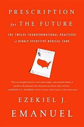 prescription for the future the twelve transformational practices of highly effective medical organizations