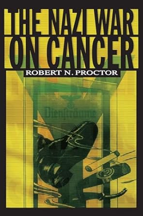 the nazi war on cancer 1st edition robert proctor 0691070512, 978-0691070513
