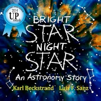 bright star night star an astronomy story 1st edition karl beckstrand ,luis f sanz 0615856152, 978-0615856155