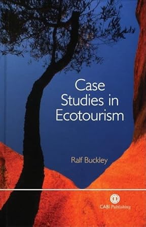 case studies in ecotourism 1st edition ralf buckley 0851996655, 978-0851996653