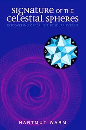 signature of the celestial spheres discovering order in the solar system 1st edition helmut warm ,johanna