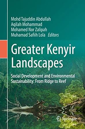 greater kenyir landscapes social development and environmental sustainability from ridge to reef 1st edition