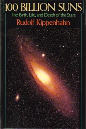 100 billion suns 1st edition rudolf kippenhahn 0465052630, 978-0465052639
