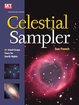 celestial sampler 60 small scope tours for starlit nights 1st edition sue french 1931559287, 978-1931559287