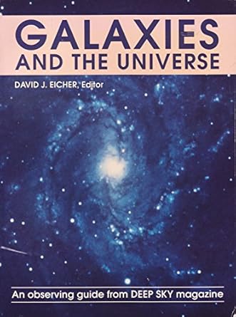 galaxies and the universe an observing guide from deep sky magazine 1st edition david j eicher ,robert bunge