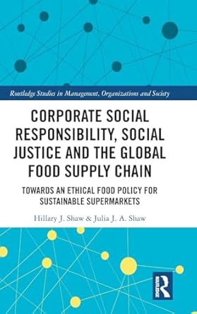 corporate social responsibility social justice and the global food supply chain towards an ethical food