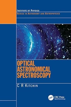 optical astronomical spectroscopy 1st edition c r kitchin 1138406295, 978-1138406292