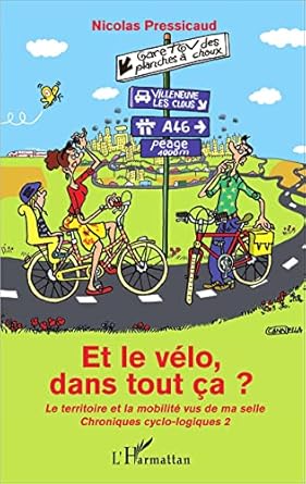 et le velo dans tout ca le territoire et la mobilite vus de ma selle chroniques cyclo logiques 2 1st edition