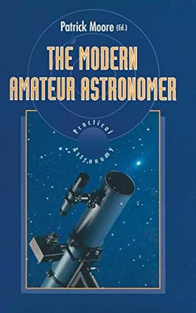 the modern amateur astronomer 1st edition patrick moore 3540199004, 978-3540199007