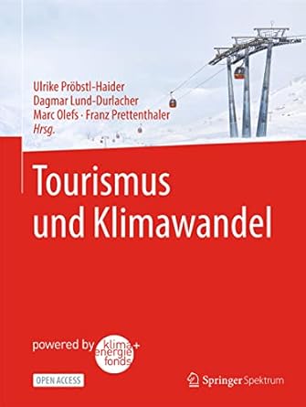 tourismus und klimawandel 1st edition ulrike probstl haider ,dagmar lund durlacher ,marc olefs ,franz