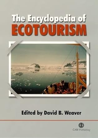 the encyclopedia of ecotourism 1st edition david b weaver 0851993680, 978-0851993683