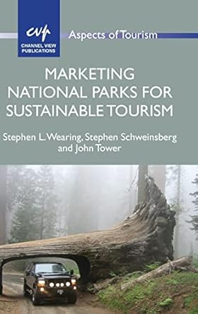 marketing national parks for sustainable tourism 1st edition dr stephen l wearing ,dr stephen schweinsberg