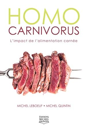 homo carnivorus limpact de lalimentation carnee 1st edition michel leboeuf ,michel quintin 2897621893,