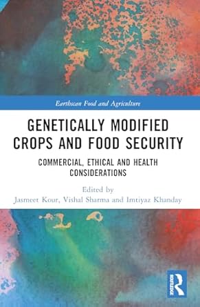 genetically modified crops and food security 1st edition jasmeet kour ,vishal sharma ,imtiyaz khanday