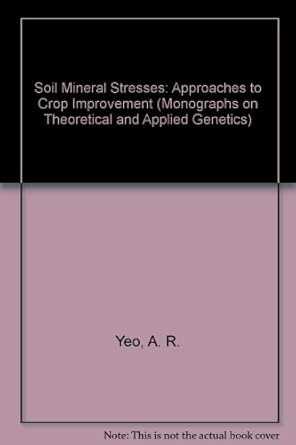 soil mineral stresses approaches to crop improvement 1st edition a r yeo ,t j flowers 0387531157,