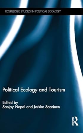 political ecology and tourism 1st edition sanjay nepal ,jarkko saarinen 1138852465, 978-1138852464