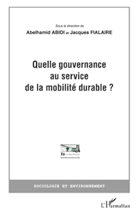 quelle gouvernance au service de la mobilite durable 1st edition jacques fialaire 229654200x, 978-2296542006