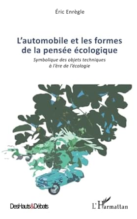 lautomobile et les formes de la pensee ecologique symbolique des objets techniques a lere de lecologie 1st