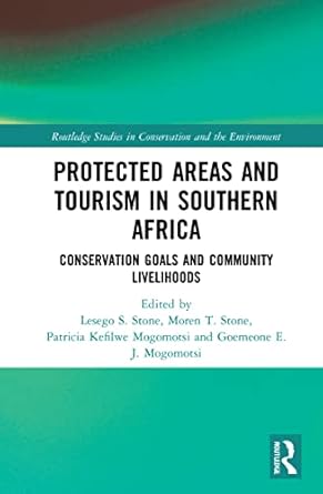 protected areas and tourism in southern africa 1st edition lesego senyana stone ,moren tibabo stone ,patricia