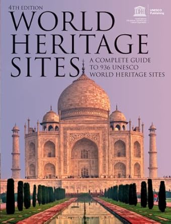 world heritage sites a complete guide to 936 unesco world heritage sites 1st edition unesco 1770850236,