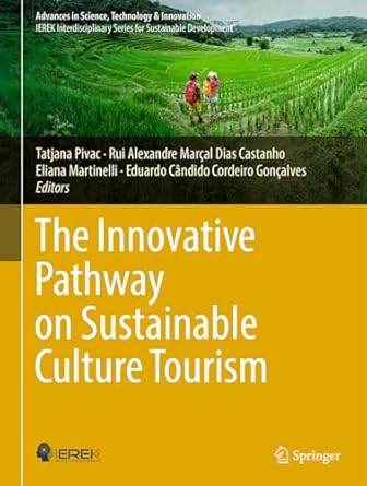 the innovative pathway on sustainable culture tourism 1st edition tatjana pivac ,rui alexandre marcal dias
