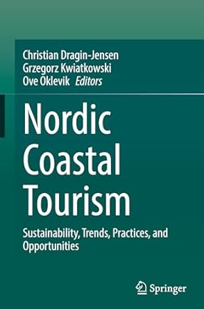 nordic coastal tourism sustainability trends practices and opportunities 1st edition christian dragin jensen