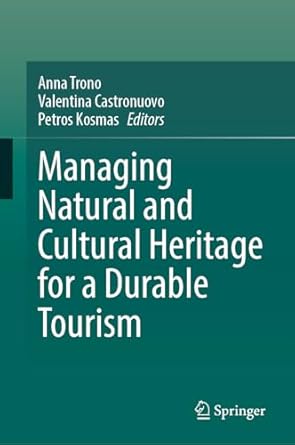 managing natural and cultural heritage for a durable tourism 1st edition anna trono ,valentina castronuovo