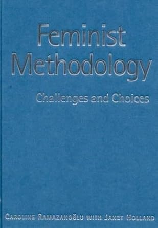 feminist methodology challenges and choices 1st edition caroline ramazanoglu ,janet holland 0761951229,