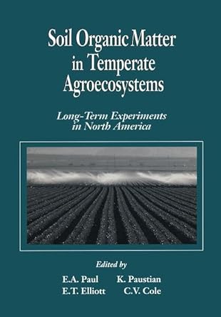 soil organic matter in temperate agroecosystemslong term experiments in north america long term experiments