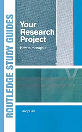 your research project how to manage it 1st edition andy hunt 0415344077, 978-0415344074