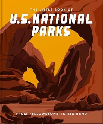 the little book of national parks from yellowstone to big bend 1st edition oh 1800691718, 978-1800691711